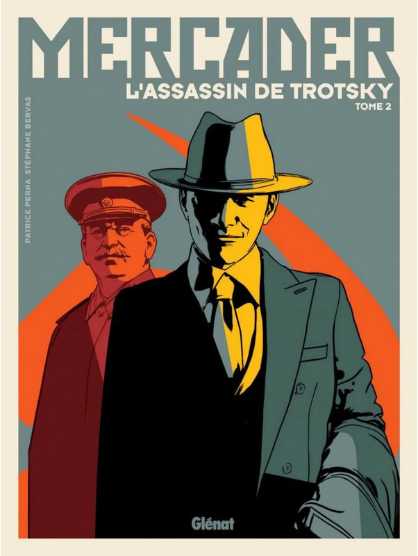 Mercader, l'Assassin de Trotsky tome 2